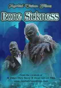   / Bone Sickness (2004)